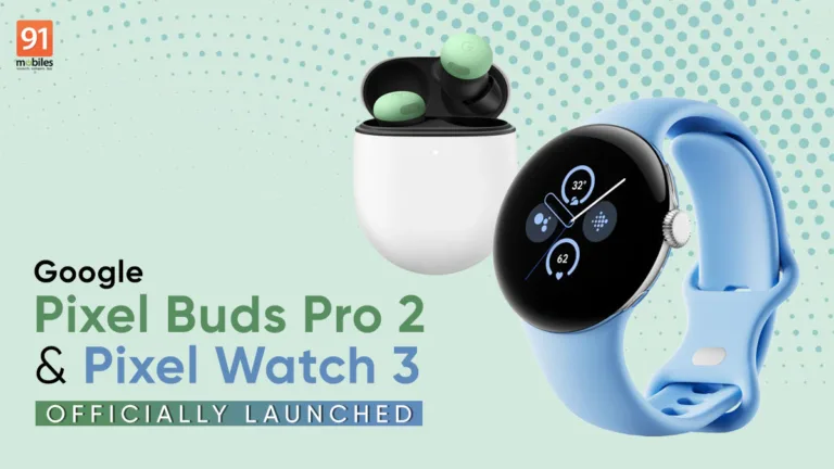 Google Pixel Buds Pro 2, Pixel Watch 3 launched in India; prices start from Rs 22,900: features, availability